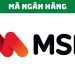 Mã ngân hàng MSB là gì? Cách tra cứu mã ngân hàng MSB chi tiết
