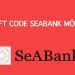 Mã ngân hàng SeABank là gì? Cách tra cứu mã ngân hàng SeABank 9 Mã ngân hàng SeABank là gì? Cách tra cứu mã ngân hàng SeABank