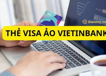 Thẻ ảo Vietinbank là gì? Cách đăng ký thẻ visa ảo Vietinbank