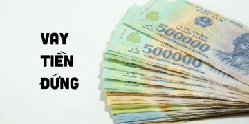 Vay tiền đứng là gì? Ưu và nhược điểm của vay tiền đứng 8 Vay tiền đứng là gì? Ưu và nhược điểm của vay tiền đứng