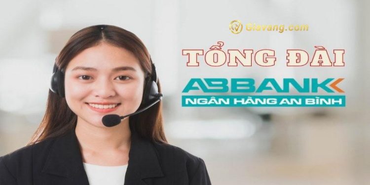 Số điện thoại tổng đài ABBank bao nhiêu? Cách liên hệ CSKH ngân hàng An Bình