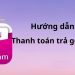 Trả góp ACS ở đâu? 2 cách thanh toán khoản vay ACS nhanh chóng
