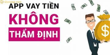 Vay không thẩm định người thân có an toàn không? Các app vay tiền không thẩm định 3 Vay không thẩm định người thân có an toàn không? Các app vay tiền không thẩm định