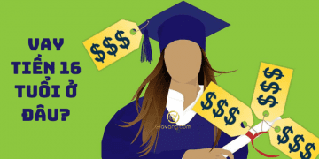 Vay tiền 16 tuổi được không? App vay tiền 16 tuổi yêu cầu gì? 2 Vay tiền 16 tuổi