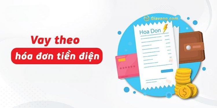 Vay tiền điện lực ở đâu? Điều kiện, thủ tục vay theo hóa đơn điện 1 Vay tiền điện lực ở đâu? Điều kiện, thủ tục vay theo hóa đơn điện