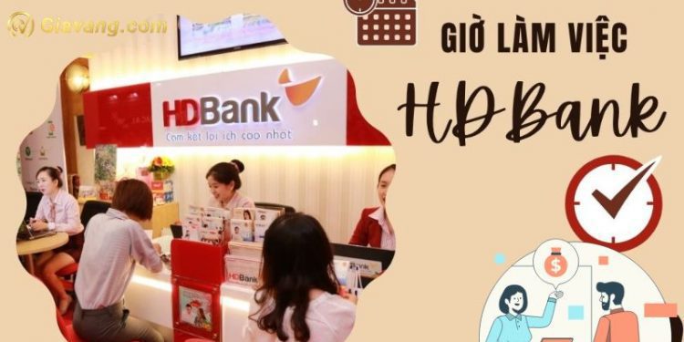 Giờ làm việc HDBank - Ngân hàng HDBank có làm việc thứ 7 không? 1 Giờ làm việc HDBank - Ngân hàng HDBank có làm việc thứ 7 không?