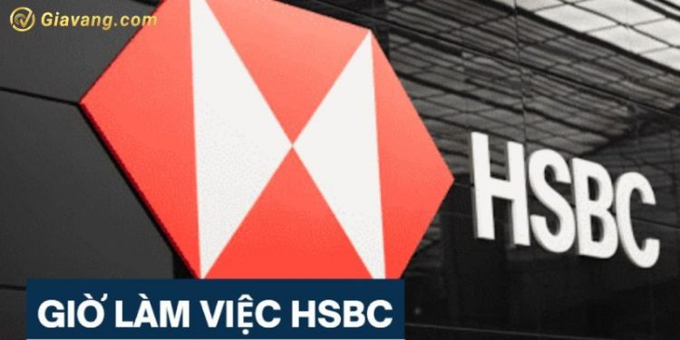 Cập nhật giờ làm việc HSBC 2024 - HSBC có làm việc thứ 7 không?