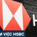 Cập nhật giờ làm việc HSBC 2024 - HSBC có làm việc thứ 7 không? 9 Cập nhật giờ làm việc HSBC 2024 - HSBC có làm việc thứ 7 không?