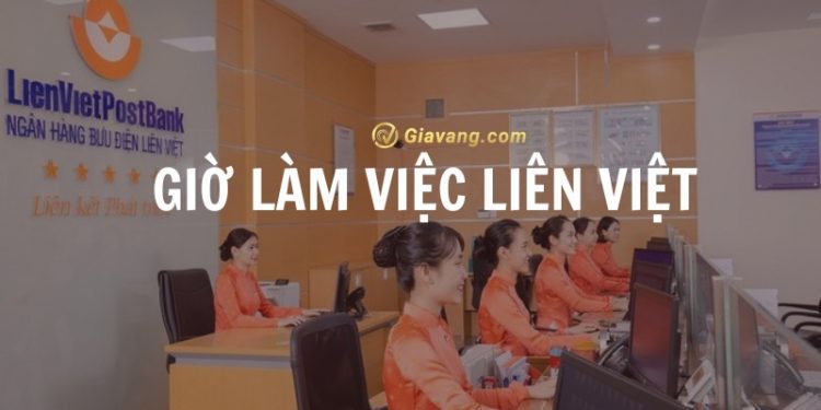 Giờ làm việc Liên Việt 2024. Ngân hàng Bưu điện có làm việc thứ 7 không? 1 Giờ làm việc Liên Việt 2024. Ngân hàng Bưu điện có làm việc thứ 7 không?