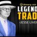 Jesse Livermore là ai? Tóm tắt cuộc đời nhà đầu tư chứng khoán vĩ đại