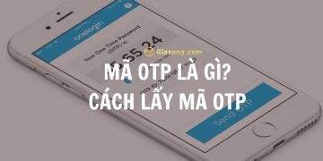 Mã OTP là gì? Cách nhận mã OTP? Cung cấp mã OTP cho người khác có sao không?