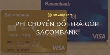 Phí chuyển đổi trả góp Sacombank 2024 bao nhiêu? Điều kiện chuyển đổi trả góp Sacombank 6 Phí chuyển đổi trả góp Sacombank 2024 bao nhiêu? Điều kiện chuyển đổi trả góp Sacombank