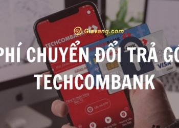 Cập nhật phí chuyển đổi trả góp Techcombank 2024