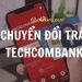 Cập nhật phí chuyển đổi trả góp Techcombank 2024
