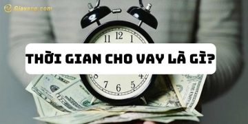 Thời gian cho vay là gì? Cách xác định thời gian cho vay