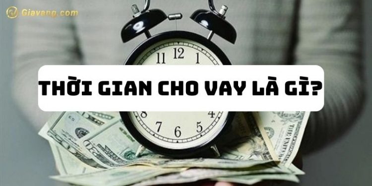 Thời gian cho vay là gì? Cách xác định thời gian cho vay