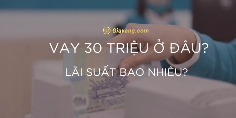 Vay 30 triệu trả góp ở FE, HomeCredit, F88 lãi suất bao nhiêu? 1 Vay 30 triệu trả góp ở FE, HomeCredit, F88 lãi suất bao nhiêu?