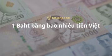 1 Baht bằng bao nhiêu tiền Việt? Lưu ý khi đổi tiền Thái sang tiền Việt 2 1 Baht bằng bao nhiêu tiền Việt? Lưu ý khi đổi tiền Thái sang tiền Việt