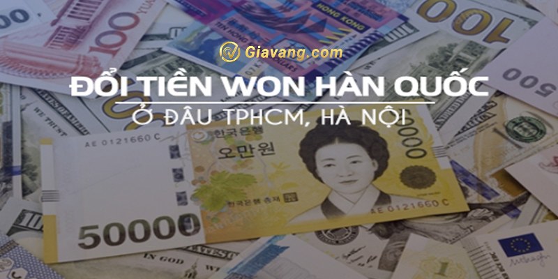 10 triệu Won bằng bao nhiêu tiền Việt? Nơi đổi tiền Hàn uy tín