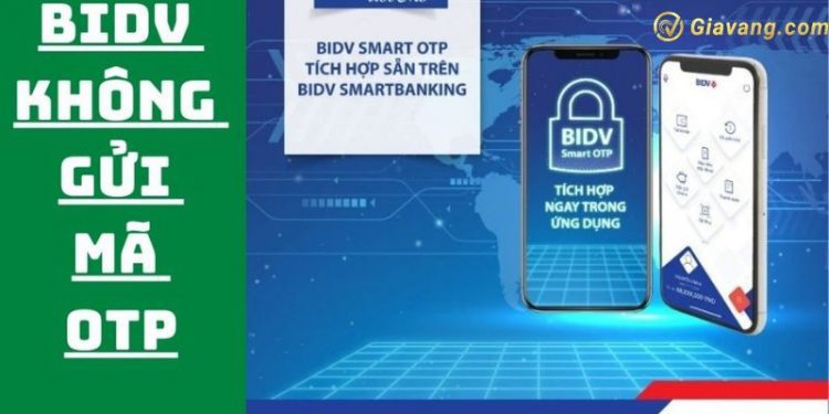 Tại sao Bidv không gửi mã OTP khi thực hiện giao dịch chuyển tiền? 1 Tại sao Bidv không gửi mã OTP khi thực hiện giao dịch chuyển tiền?