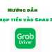 Cách nạp tiền vào Grab Driver