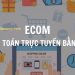 Ecom là gì? Dịch vụ Ecom tại một số ngân hàng ở Việt Nam 9 Ecom là gì? Dịch vụ Ecom tại một số ngân hàng ở Việt Nam