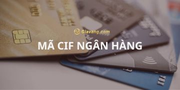Số CIF là gì? Hướng dẫn tra cứu số CIF của các ngân hàng hiện nay
