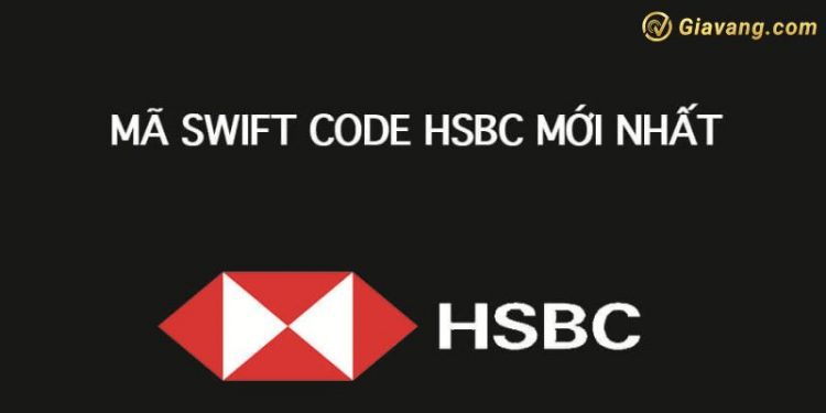 Mã ngân hàng HSBC là gì? Cách tra cứu mã ngân hàng HSBC chi tiết