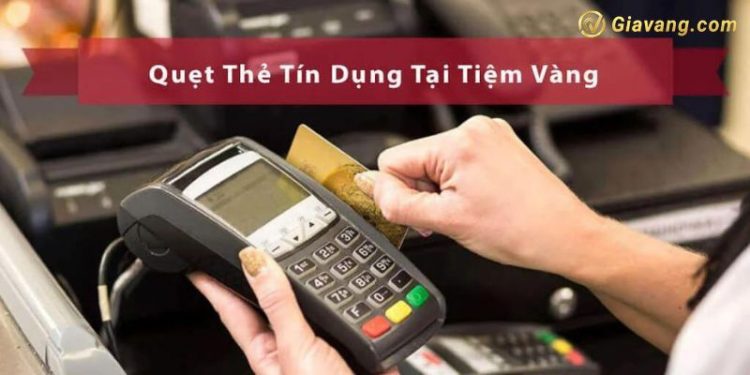 Mua vàng bằng thẻ tín dụng có mất phí? Những rủi ro phát sinh 1 Mua vàng bằng thẻ tín dụng có mất phí? Những rủi ro phát sinh