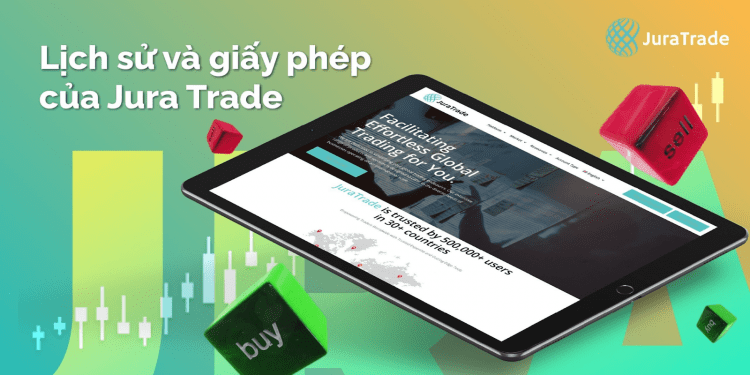 Sàn giao dịch JuraTrade uy tín mới có mặt tại thị trường Việt Nam