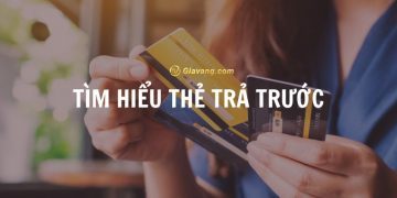 Thẻ trả trước là gì? Ngân hàng nào phát hành thẻ trả trước hiện nay?