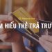 Thẻ trả trước là gì? Ngân hàng nào phát hành thẻ trả trước hiện nay? 6 Thẻ trả trước là gì? Ngân hàng nào phát hành thẻ trả trước hiện nay?