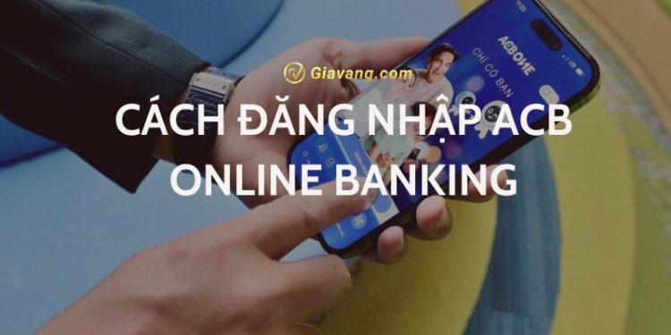 2 cách đăng nhập ACB Online Banking trên điện thoại