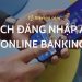 2 cách đăng nhập ACB Online Banking trên điện thoại 7 2 cách đăng nhập ACB Online Banking trên điện thoại