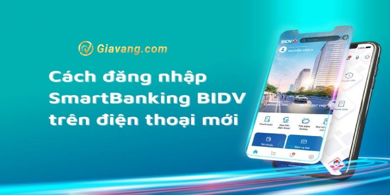 Cách đăng nhập BIDV trên app BIDV Smart Banking