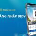 Hướng dẫn cách đăng nhập BIDV trên mọi thiết bị