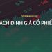 Tổng hợp 10 cách định giá cổ phiếu mà nhà đầu tư phải biết 6 Tổng hợp 10 cách định giá cổ phiếu mà nhà đầu tư phải biết