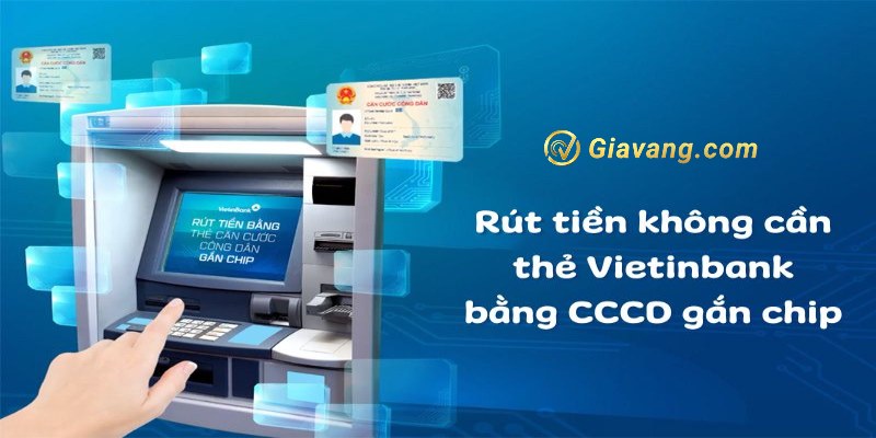 Cách rút tiền không cần thẻ Vietinbank bằng CCCD