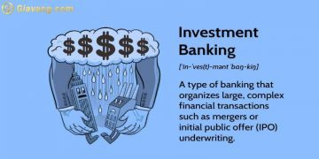Investment Banking là gì? Nghiệp vụ Investment Banking như thế nào? 9 Investment Banking là gì? Nghiệp vụ Investment Banking như thế nào?