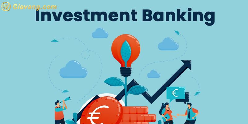 Investment Banking là gì?