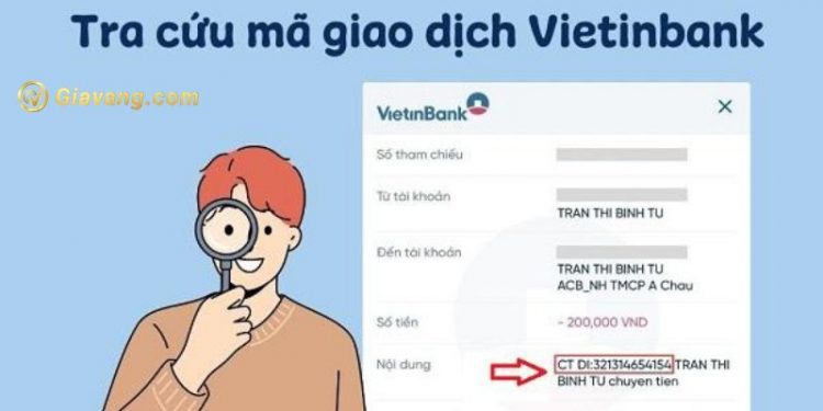 Mã giao dịch Vietinbank là gì? Cách tra mã giao dịch chuyển tiền Vietinbank 1 Mã giao dịch Vietinbank là gì? Cách tra mã giao dịch chuyển tiền Vietinbank