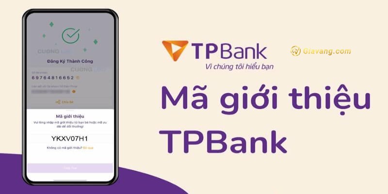 Mã giới thiệu TPBank ở đâu