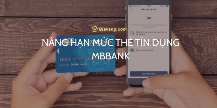 Phí nâng hạn mức thẻ tín dụng MB Bank bao nhiêu? Hướng dẫn chi tiết