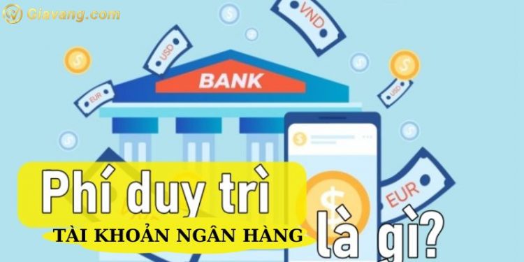 Phí duy trì tài khoản ngân hàng nào rẻ nhất trên thị trường hiện nay? 1 Phí duy trì tài khoản ngân hàng nào rẻ nhất trên thị trường hiện nay?