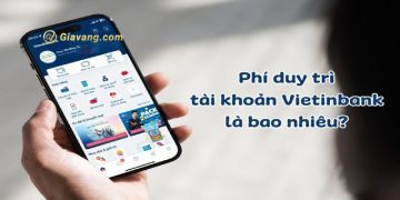 Phí duy trì tài khoản Vietinbank hàng tháng bao nhiêu? Cách xử lý tài khoản bị trừ nhiều lần phí duy trì tài khoản