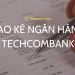 Cách lấy sao kê ngân hàng Techcombank online đơn giản và nhanh chóng 6 Cách lấy sao kê ngân hàng Techcombank online đơn giản và nhanh chóng