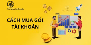 Hướng dẫn mua gói tài khoản tại WeMasterTrade đơn giản, nhanh chóng 9 Hướng dẫn mua gói tài khoản tại WeMasterTrade đơn giản, nhanh chóng