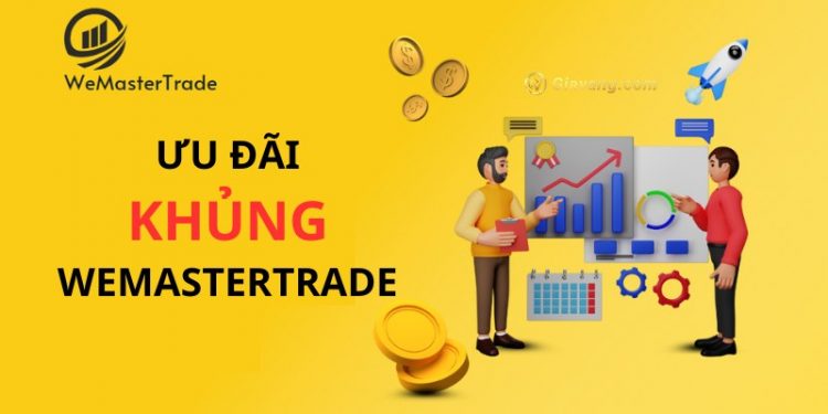 Cập nhật các chương trình khuyến mãi khủng tại WeMasterTrade