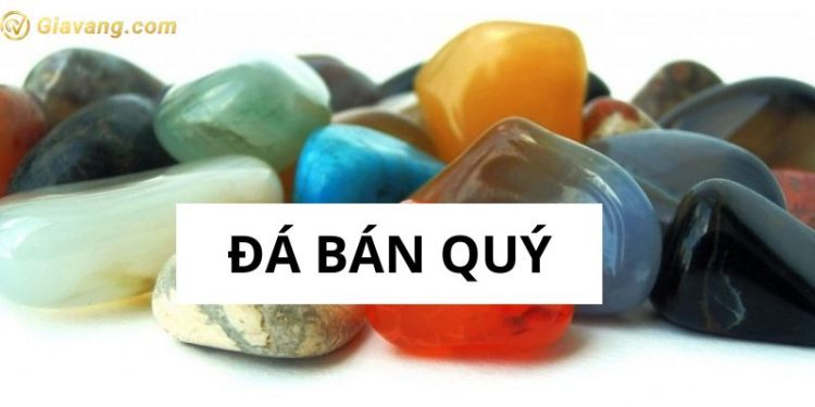 Đá bán quý là gì? Các loại đá bán quý trên thị trường hiện nay