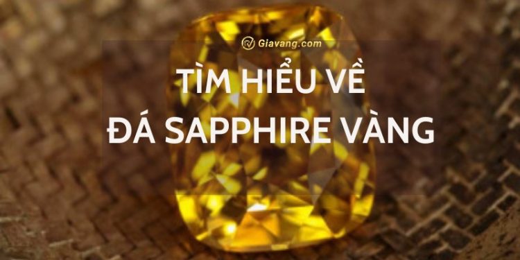 Đá sapphire vàng hợp mệnh gì? Bảng giá sapphire vàng tự nhiên